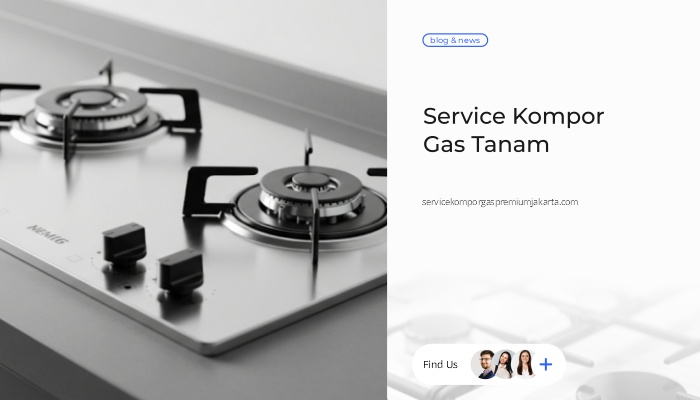 Jasa Service Kompor Gas Tanam Jakarta